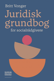 Vilje Praktisk mål Juridisk grundbog for socialrådgivere | Samfundslitteratur