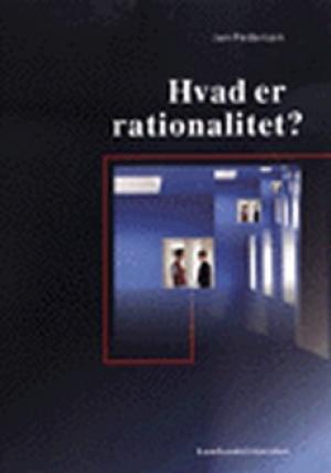 Bogcover til Hvad er rationalitet?
