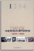 Bogcover til Dansk mediehistorie, Mediernes forhistorie og 1840-1880
