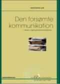 Bogcover til Den forsømte kommunikation