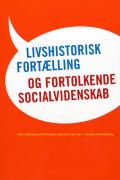 Bogcover til Livshistorisk fortælling og fortolkende socialvidenskab